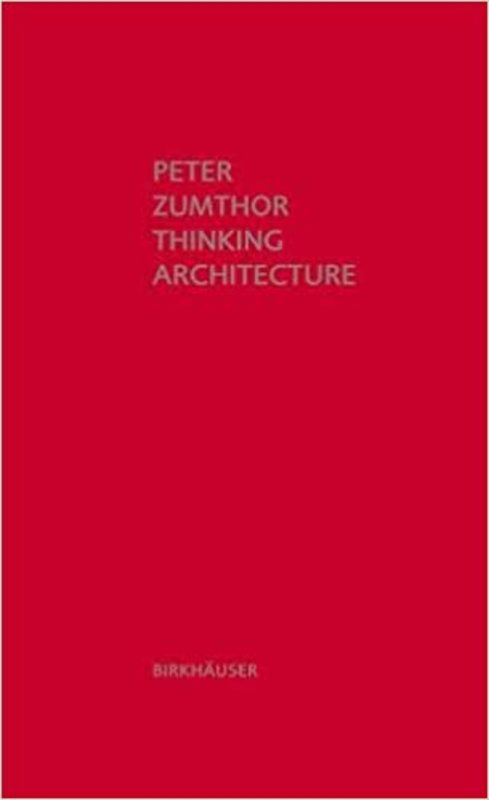 Book cover for "Thinking Architecture" by Peter Zumthor