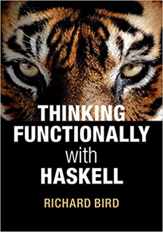 Book cover for "Thinking Functionally with Haskell" by Richard Bird