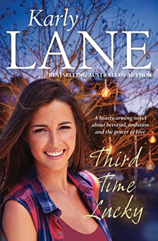 Book cover for "Third Time Lucky" by Karly Lane