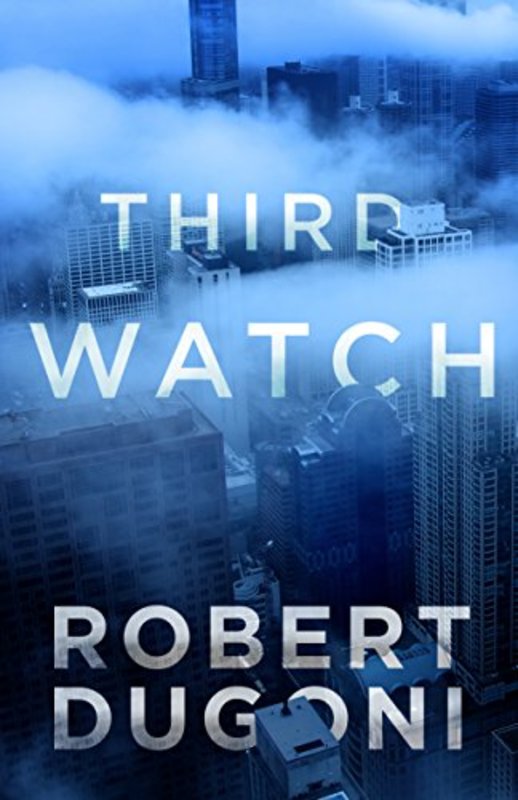 Book cover for "Third Watch" by Robert Dugoni