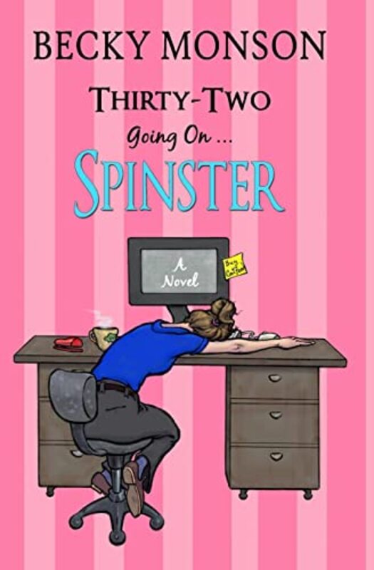 Book cover for "Thirty-Two Going on Spinster" by Becky Monson