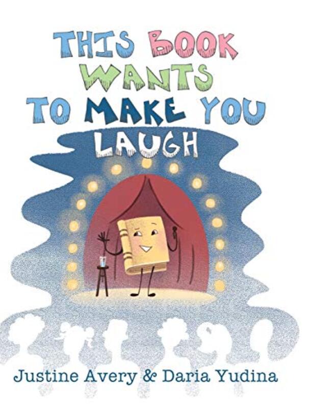 Book cover for "This Book Wants to Make You Laugh" by Justine Avery