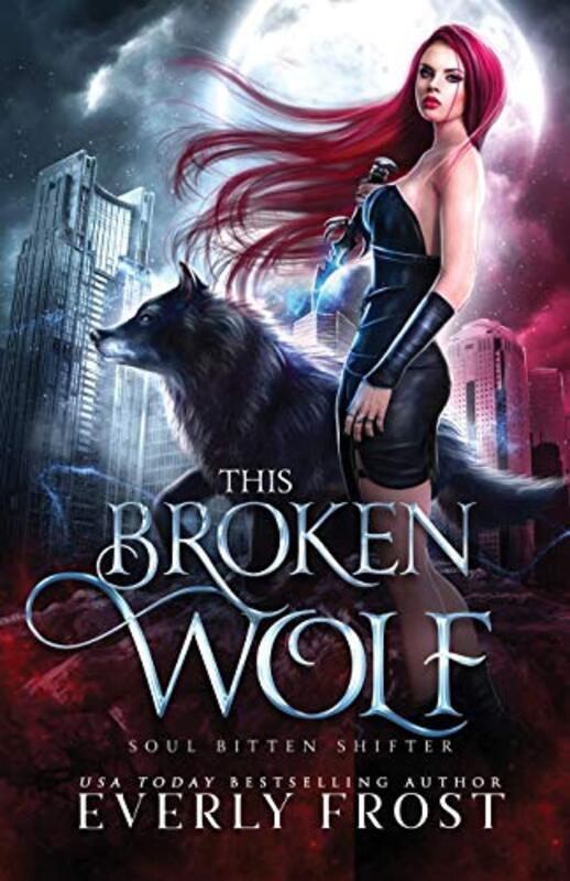 Book cover for "This Broken Wolf" by Everly Frost