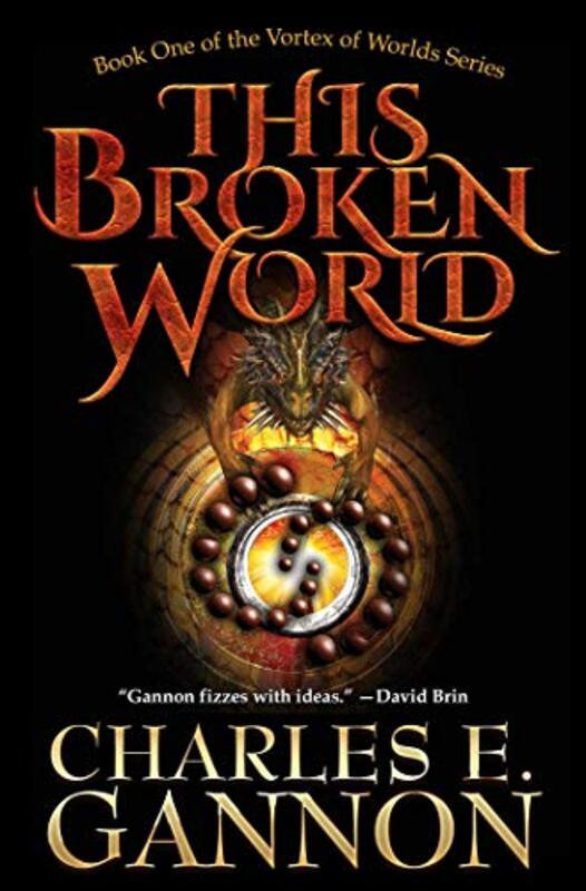 Book cover for "This Broken World" by Charles E Gannon