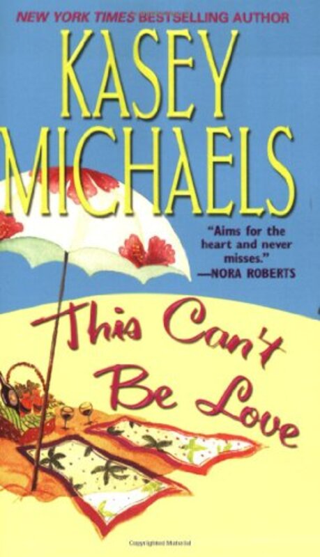Book cover for "This Can't Be Love" by Kasey Michaels