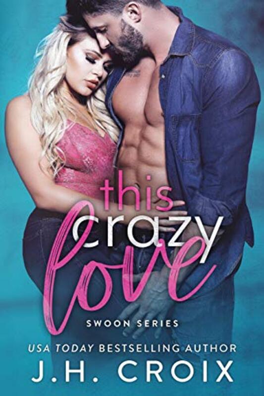 Book cover for "This Crazy Love" by JH Croix