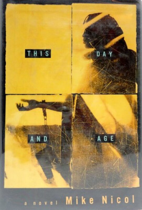 Book cover for "This Day And Age" by Mike Nicol