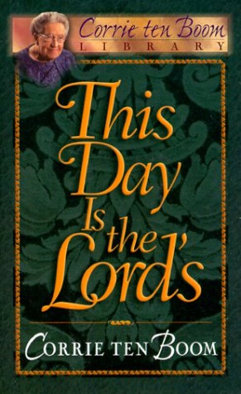 Book cover for "This Day Is the Lord's" by Corrie ten Boom