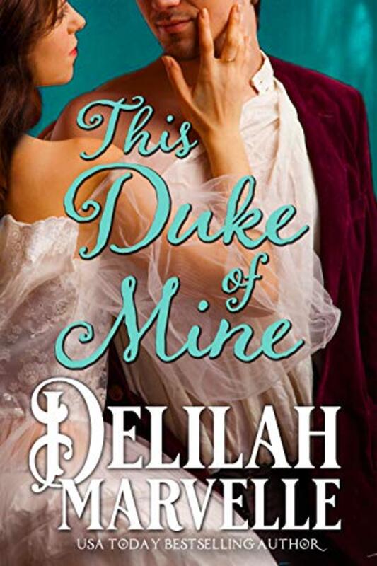 Book cover for "This Duke of Mine" by Delilah Marvelle