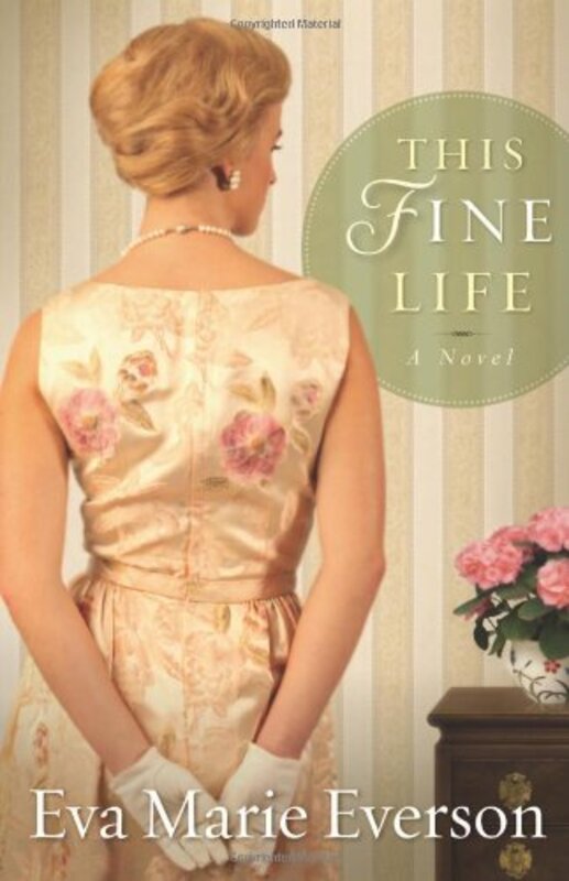 Book cover for "This Fine Life" by Eva Marie Everson