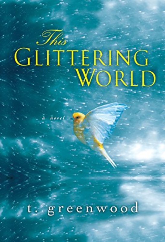 Book cover for "This Glittering World" by T Greenwood
