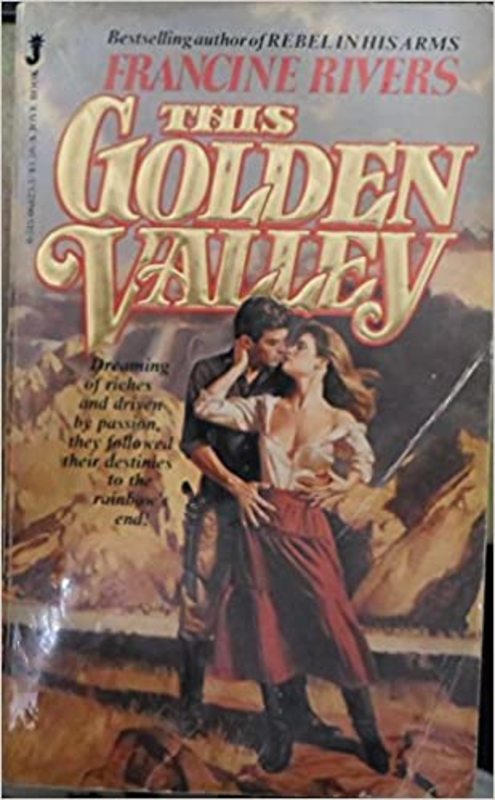 Book cover for "This Golden Valley" by Francine Rivers