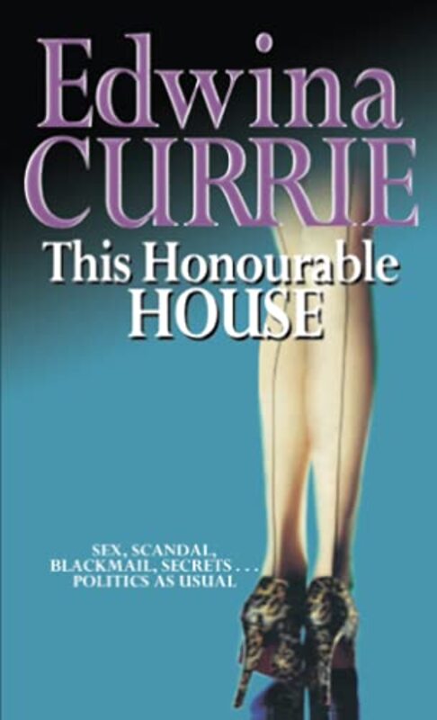 Book cover for "This Honourable House" by Edwina Currie