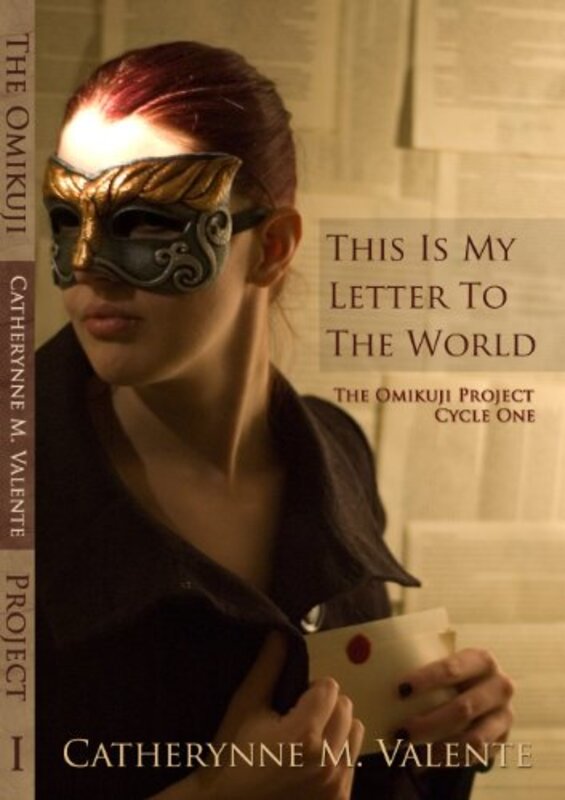 Book cover for "This Is My Letter To The World" by Catherynne M Valente