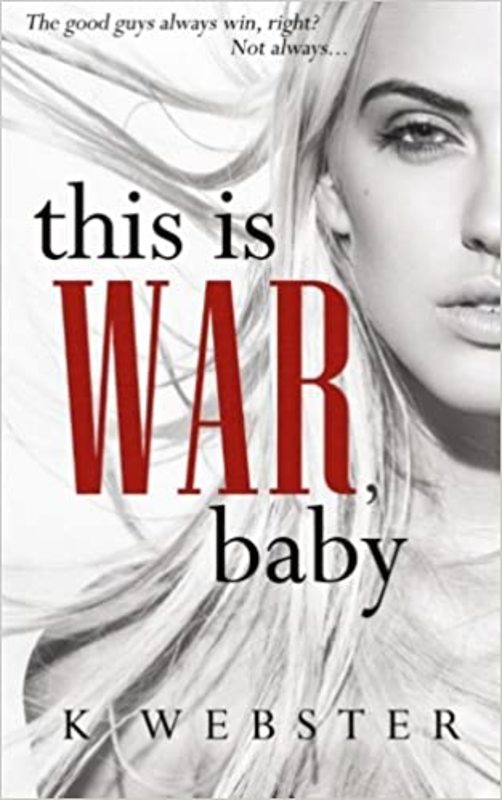Book cover for "This Is War, Baby" by K. Webster