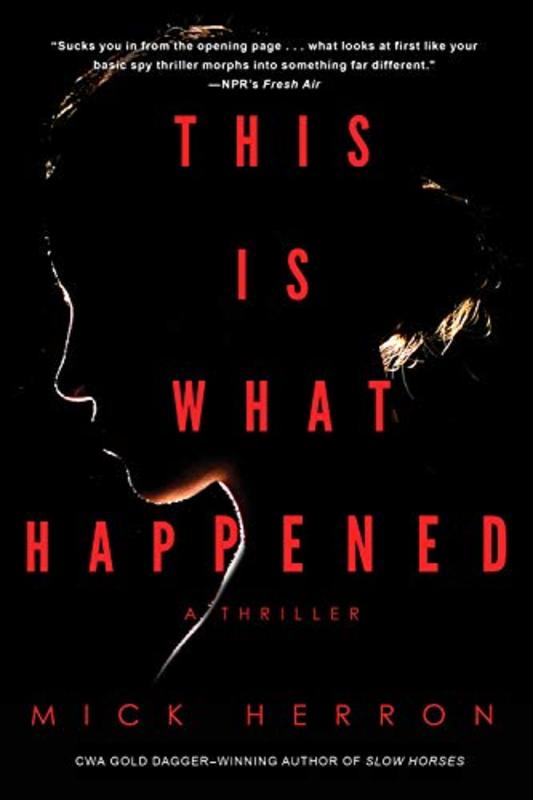 Book cover for "This Is What Happened" by Mick Herron