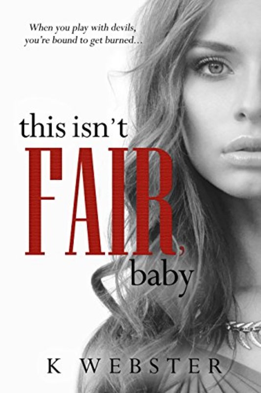 Book cover for "This Isn't Fair, Baby" by K. Webster