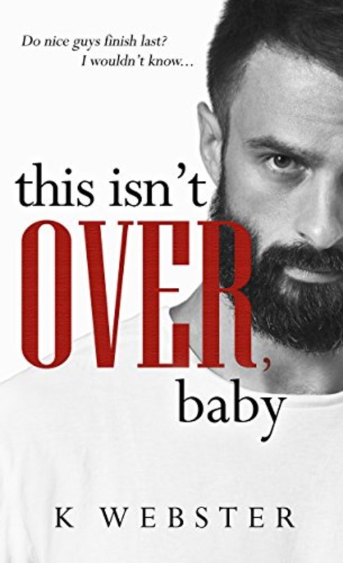 Book cover for "This Isn't Over, Baby" by K. Webster