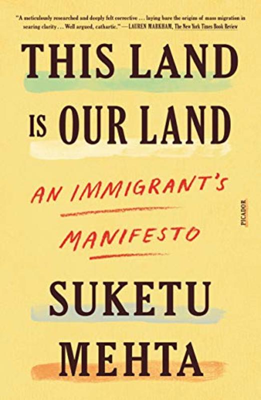 Book cover for "This Land Is Our Land" by Suketu Mehta