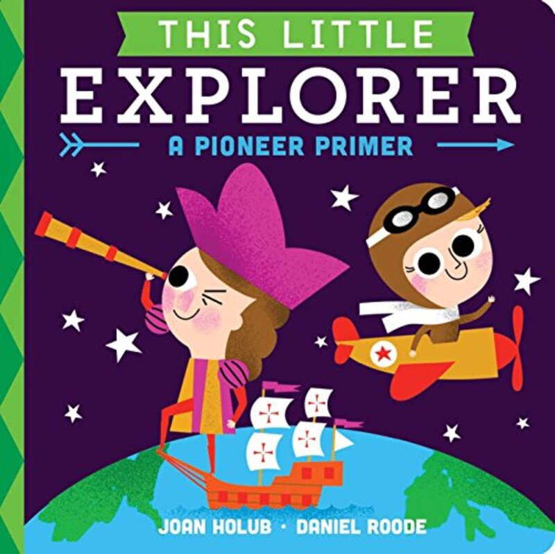 Book cover for "This Little Explorer" by Joan Holub