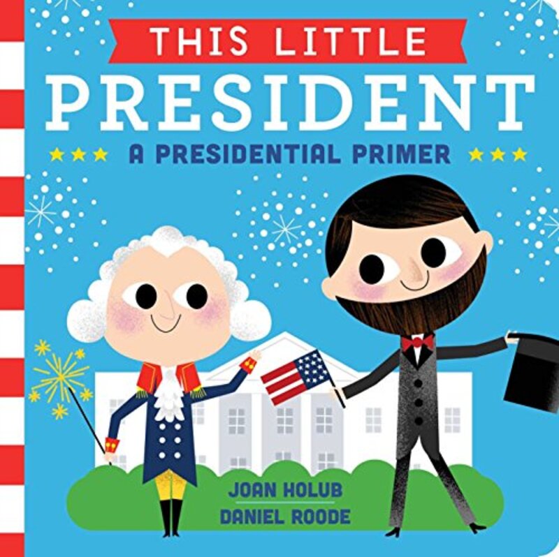 Book cover for "This Little President" by Joan Holub