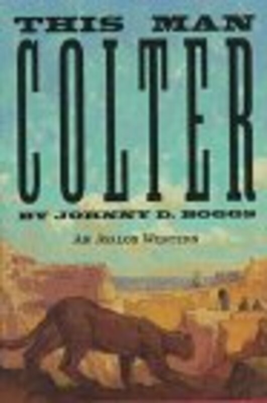 Book cover for "This Man Colter" by Johnny Boggs