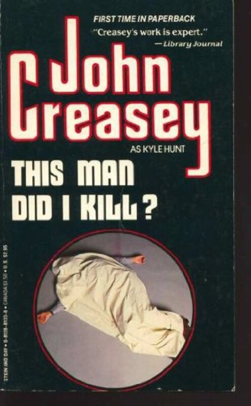 Book cover for "This Man Did I Kill?" by John Creasey
