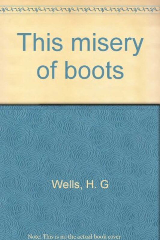 Book cover for "This Misery of Boots" by HG Wells