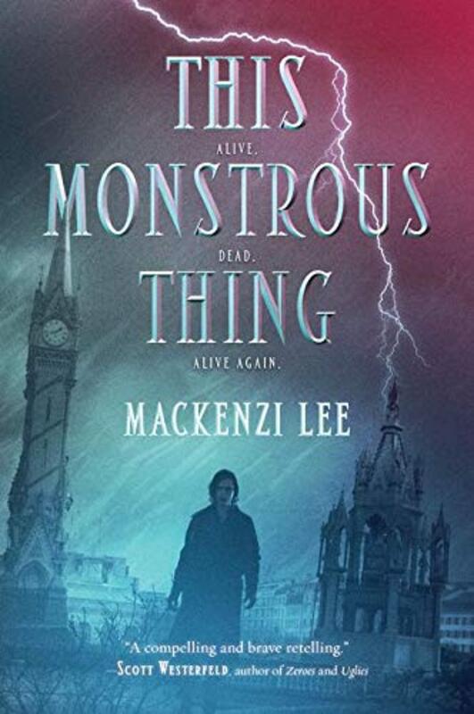 Book cover for "This Monstrous Thing" by MacKenzi Lee