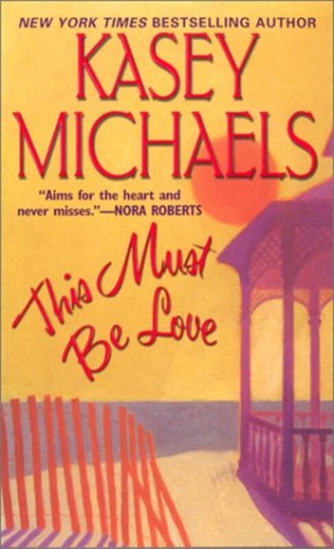 Book cover for "This Must Be Love" by Kasey Michaels