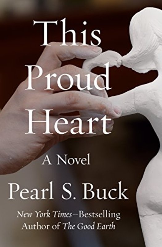 Book cover for "This Proud Heart" by Pearl S Buck