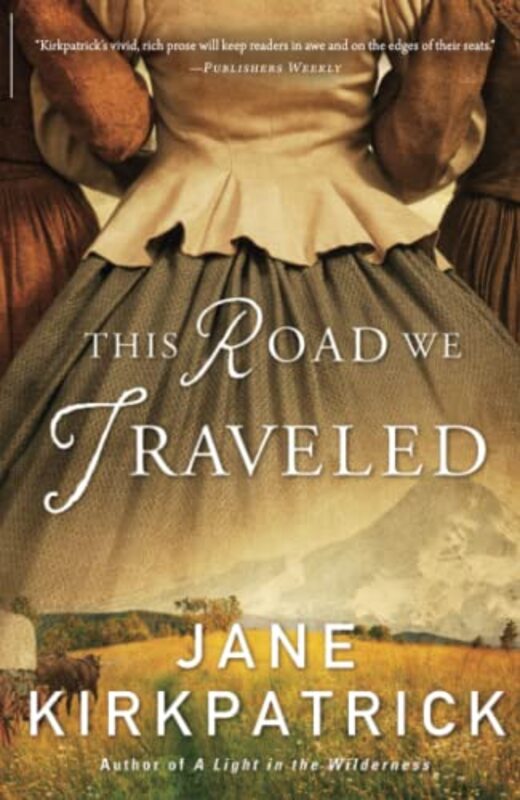 Book cover for "This Road We Traveled" by Jane Kirkpatrick