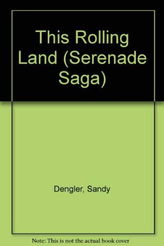 Book cover for "This Rolling Land" by Sandy Dengler