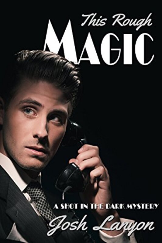 Book cover for "This Rough Magic" by Josh Lanyon