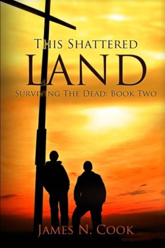 Book cover for "This Shattered Land" by James N Cook