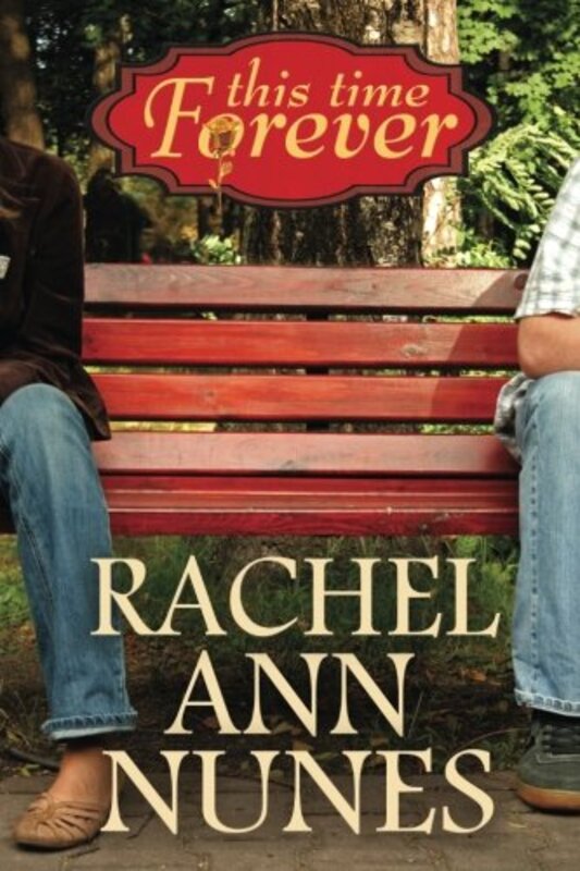 Book cover for "This Time Forever" by Rachel Ann Nunes
