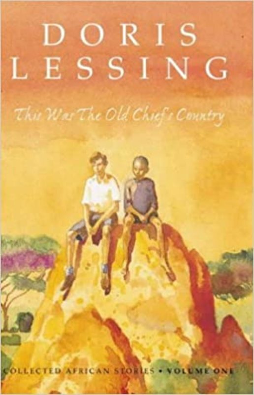Book cover for "This Was the Old Chief's Country" by Doris Lessing
