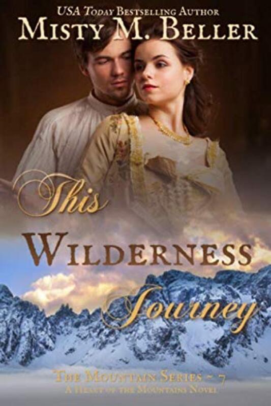Book cover for "This Wilderness Journey" by Misty M Beller