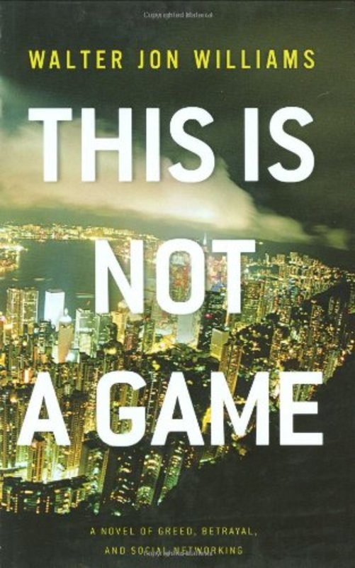 Book cover for "This is Not a Game" by Walter Jon Williams