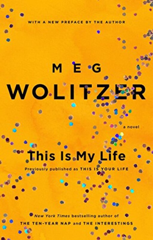 Book cover for "This is Your Life aka This Is My Life" by Meg Wolitzer