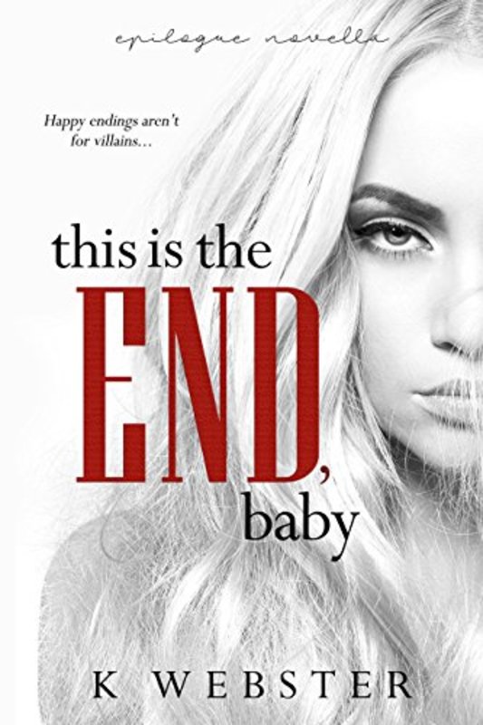 Book cover for "This is the End, Baby" by K. Webster