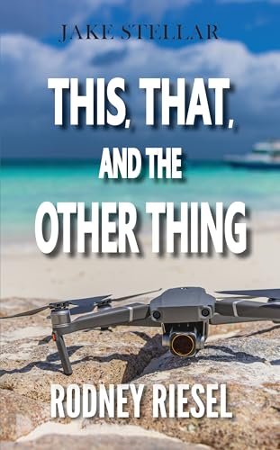 Book cover for "This, That, and the Other Thing" by Rodney Riesel