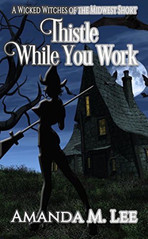 Book cover for "Thistle While You Work" by Amanda M. Lee