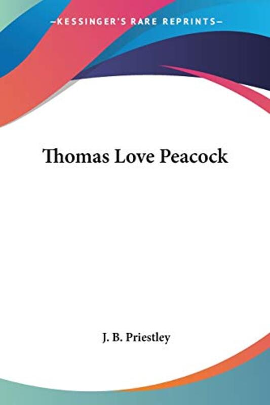 Book cover for "Thomas Love Peacock" by JB Priestley