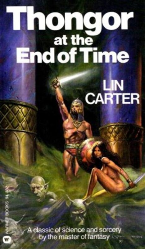 Book cover for "Thongor at the End of Time" by Lin Carter