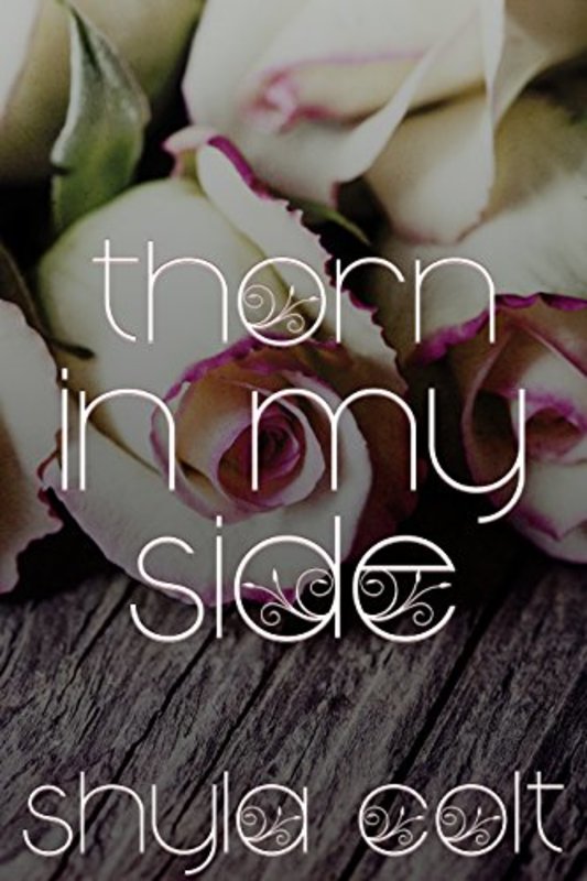Book cover for "Thorn In My Side" by Shyla Colt