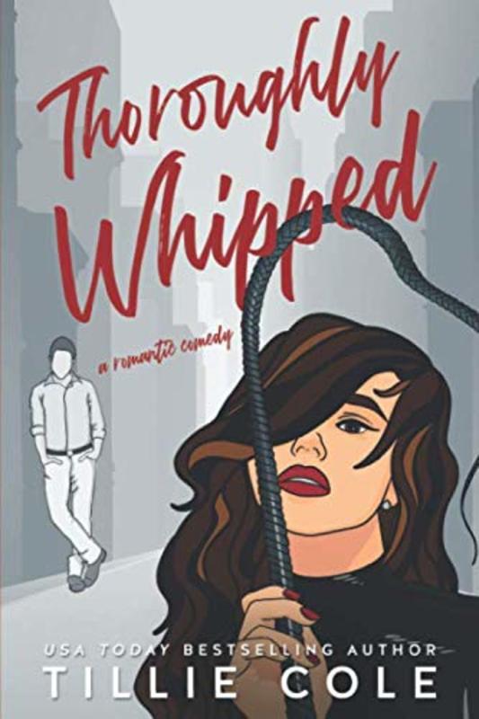 Book cover for "Thoroughly Whipped" by Tillie Cole