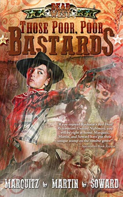 Book cover for "Those Poor, Poor Bastards" by Kenny Soward