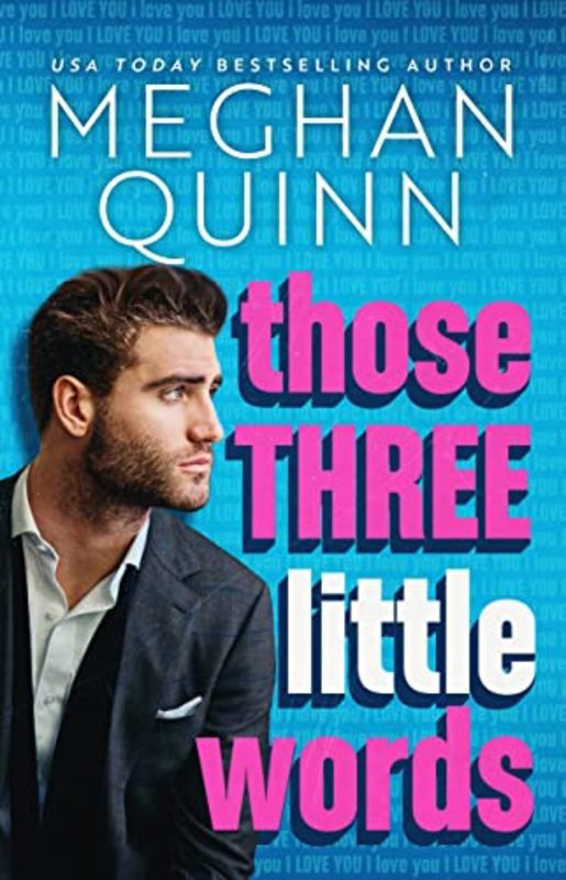 Book cover for "Those Three Little Words" by Meghan Quinn