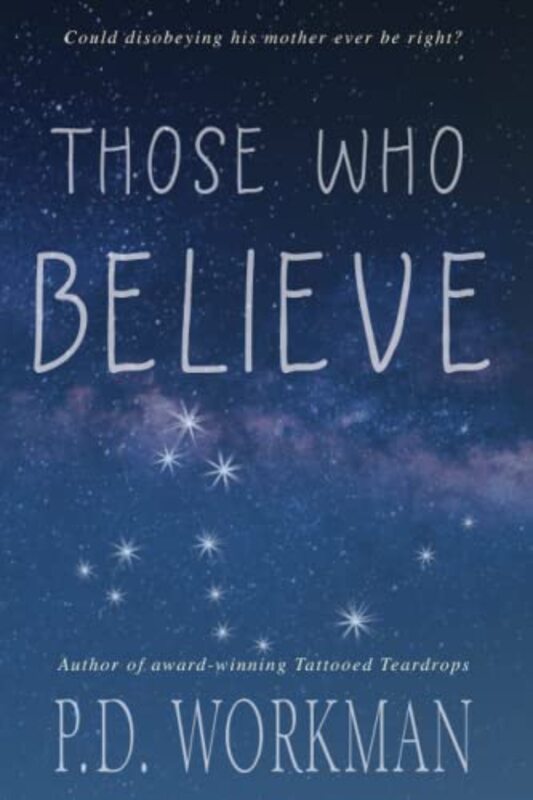 Book cover for "Those Who Believe" by PD Workman